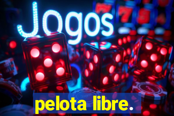 pelota libre.